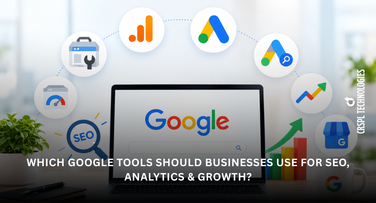 Which Google Tools Should Businesses Use for SEO Analytics and Growth